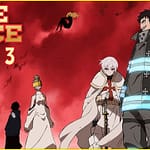When Season 3 of Fire Force will be out, who will be in it, and more